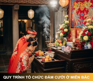Quy trình tổ chức đám cưới ở miền Bắc
