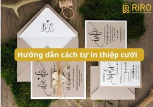 Hướng dẫn cách in thiệp cưới